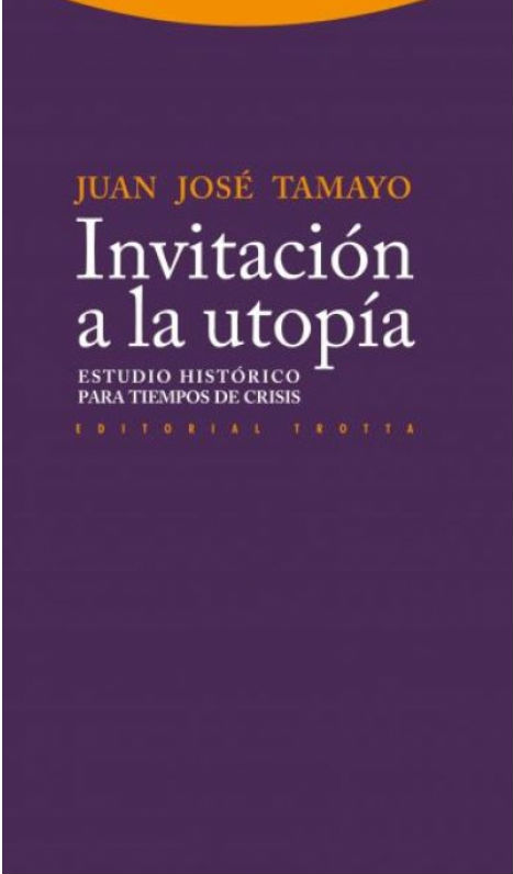 Invitación a la utopía, el último libro de Juan José Tamayo Invitación a la utopía, el último libro de Juan José Tamayo